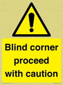  Blind corner proceed with caution Sign